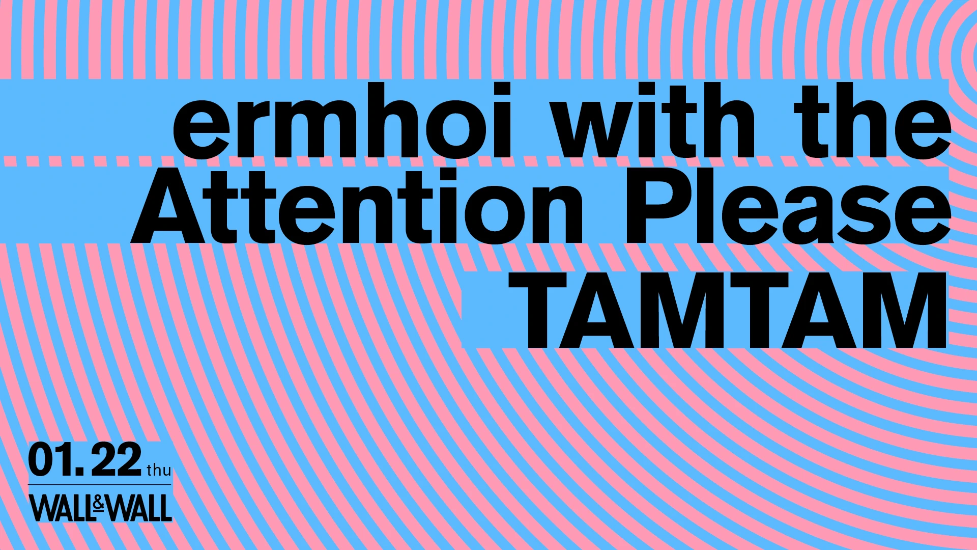 ermhoi with the Attention Please / TAMTAM