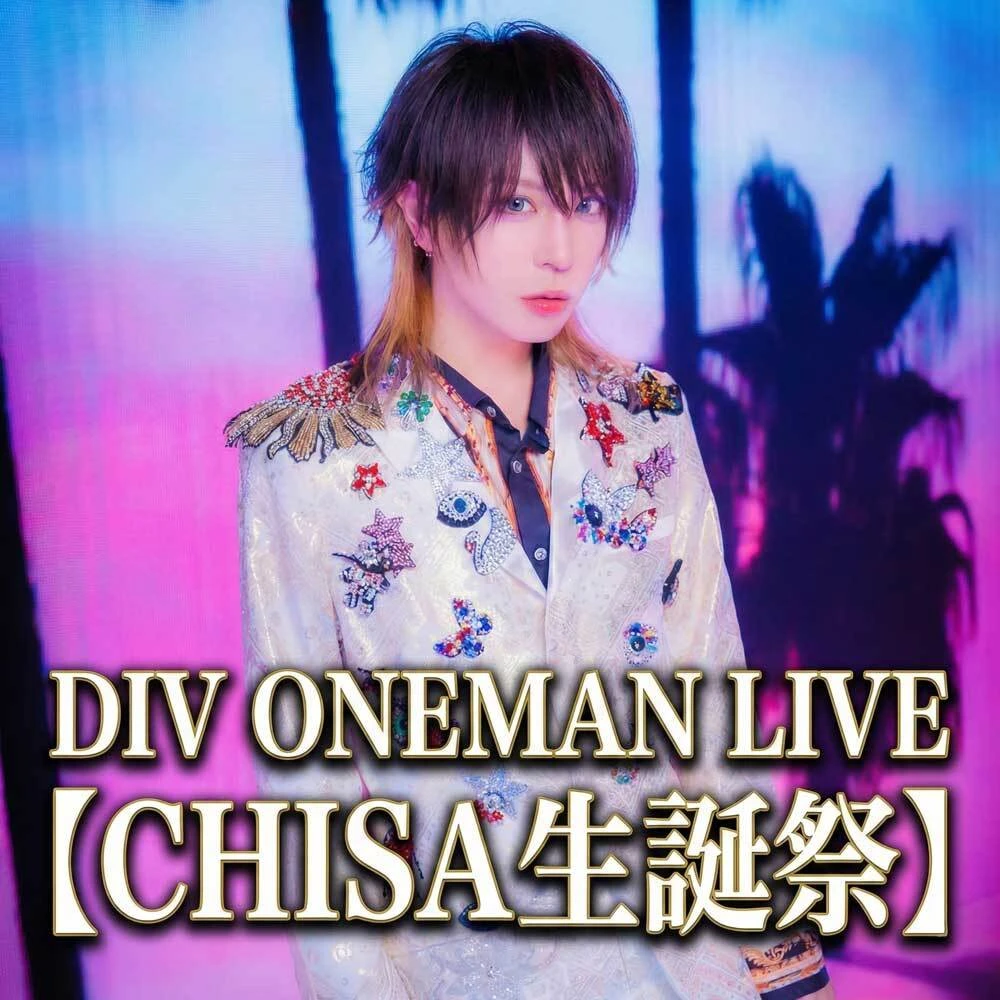 DIV ONEMAN LIVE「CHISA生誕祭【東京編】」